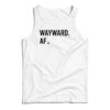 Wayward AF Tank Top