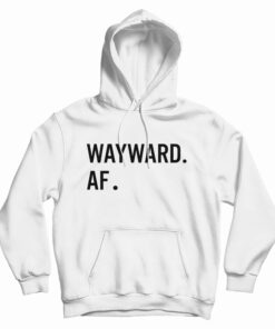 Wayward AF Hoodie