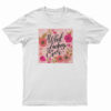 What Fucking Ever T-Shirt