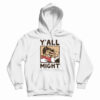 Y'All Might Hoodie