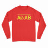ACAB All Communists Are Bastards Long Sleeve T-Shirt