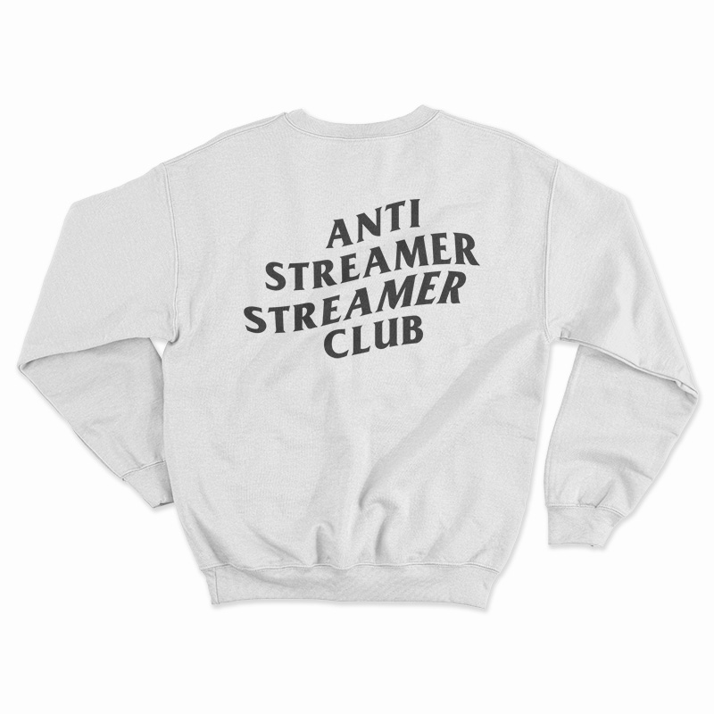 Anti Streamer Streamer Club Sweatshirt