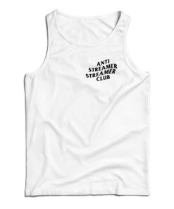 Anti Streamer Streamer Club Tank Top