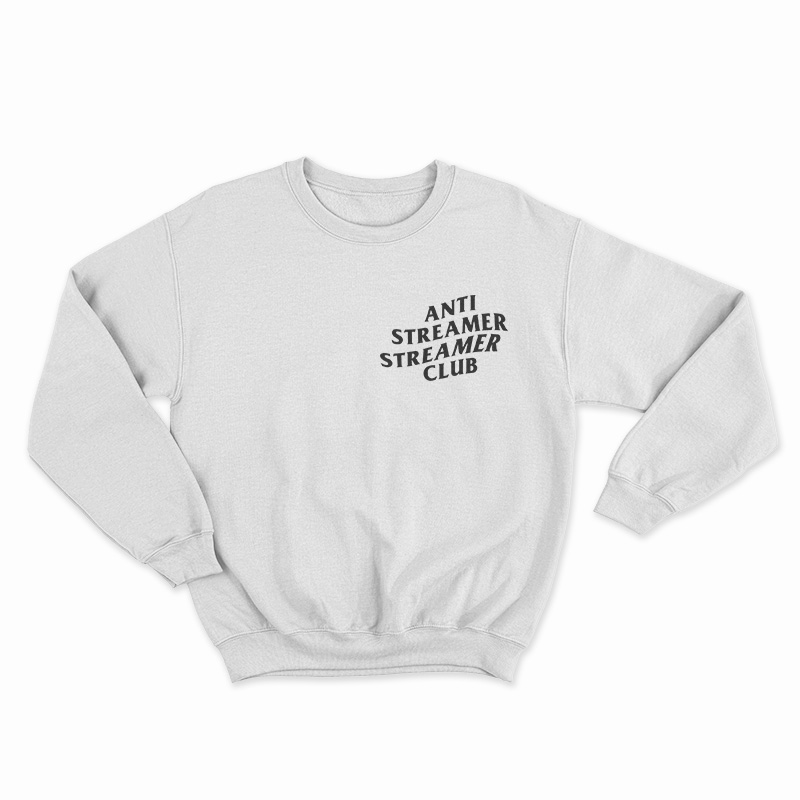 Anti Streamer Streamer Club Sweatshirt