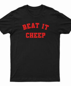 Beat It Cheep T-Shirt