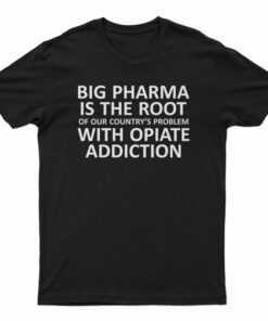 Big Pharma Is The Root Golem T-Shirt