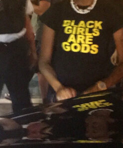 Black Girls Are Gods T-Shirt