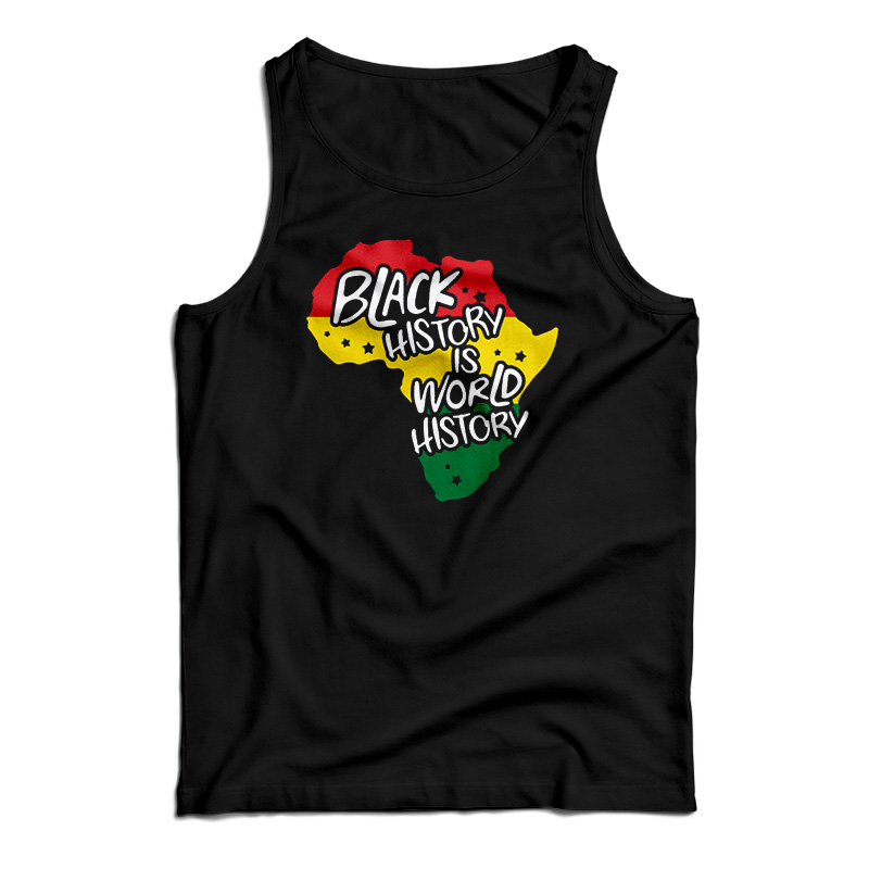 Black History Is World History Tank Top