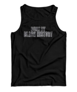 Built By Black History Tank Top