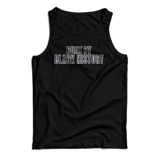 Built By Black History Tank Top