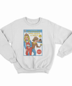 Can You Help Solve The Mystery Who Gives A Shit Sweatshirt