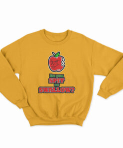 Carlito Do You Spit Or Swallow Sweatshirt