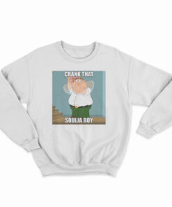 Crank That Soulja Boy Meme Sweatshirt