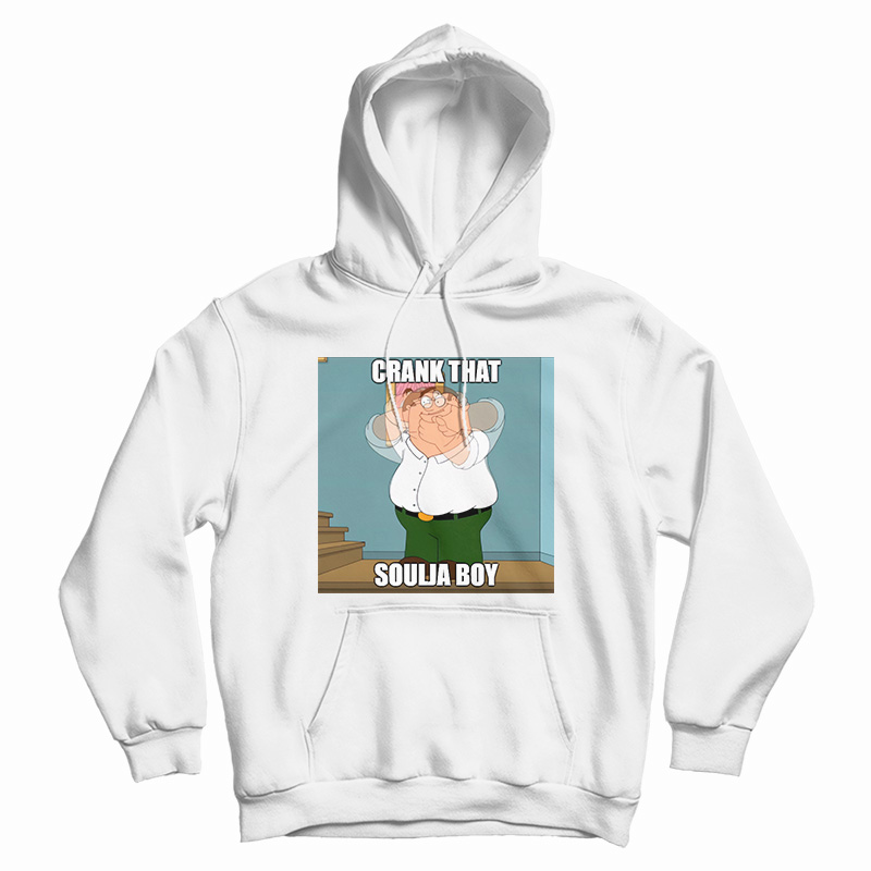 Crank That Soulja Boy Meme Hoodie