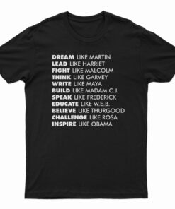 Dream Like Martin Lead Like Harriet Fight Like Malcolm T-Shirt