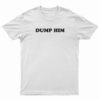Dump Him Funny T-Shirt