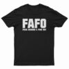 FAFO Fuck Around And Find Out T-Shirt