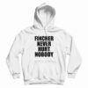 Fincher Never Hurt Nobody Hoodie
