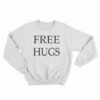 Free Hugs Sweatshirt