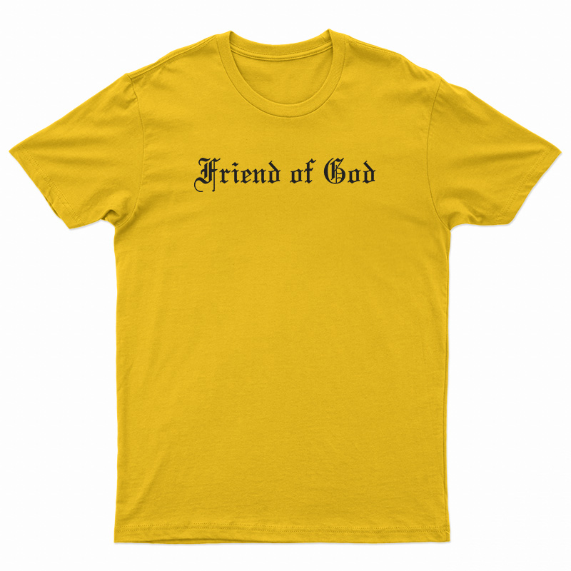 Friend Of God T-Shirt