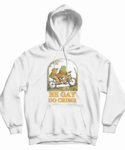 Frog And Toad Be Gay Do Crime Hoodie