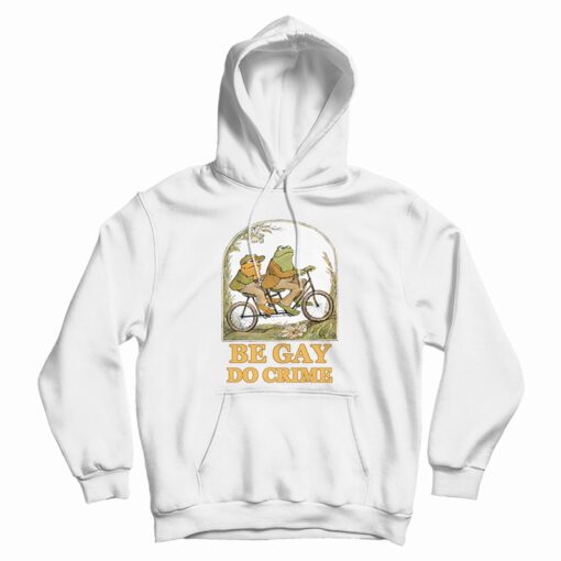Frog And Toad Be Gay Do Crime Hoodie