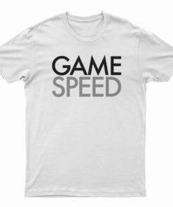 Game Speed T-Shirt