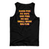 Good Poo No Wipe One Piss No Sex Small Wank Big Cum Funny Tank Top