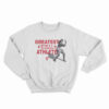 Greatest Female Athlete Sweatshirt