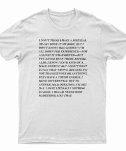 I Don't Think I Have A Bisexual Or Gay Bone In My Body T-Shirt