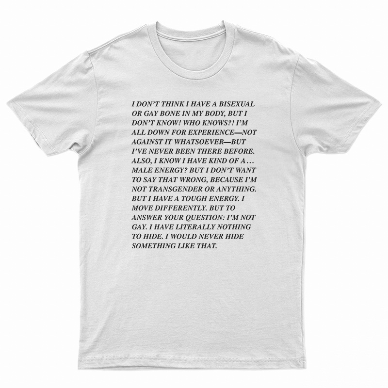 I Don't Think I Have A Bisexual Or Gay Bone In My Body T-Shirt