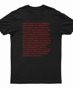 I Don't Think I Have A Bisexual Or Gay Bone In My Body T-Shirt