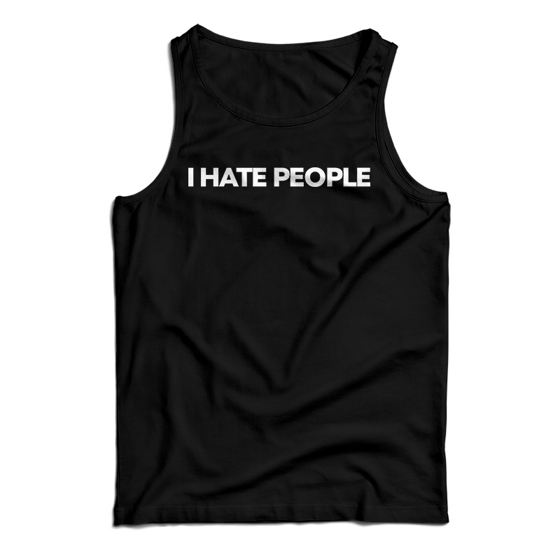 I Hate People Tank Top