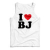 I Love BJ Tank Top