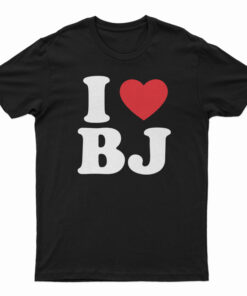 I Love BJ T-Shirt