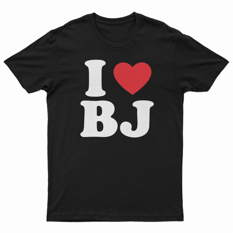 I Love BJ T-Shirt