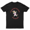 I Shank Anti Vaxxers With My Horn Unicorn T-Shirt