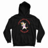I Shank Anti Vaxxers With My Horn Unicorn Hoodie