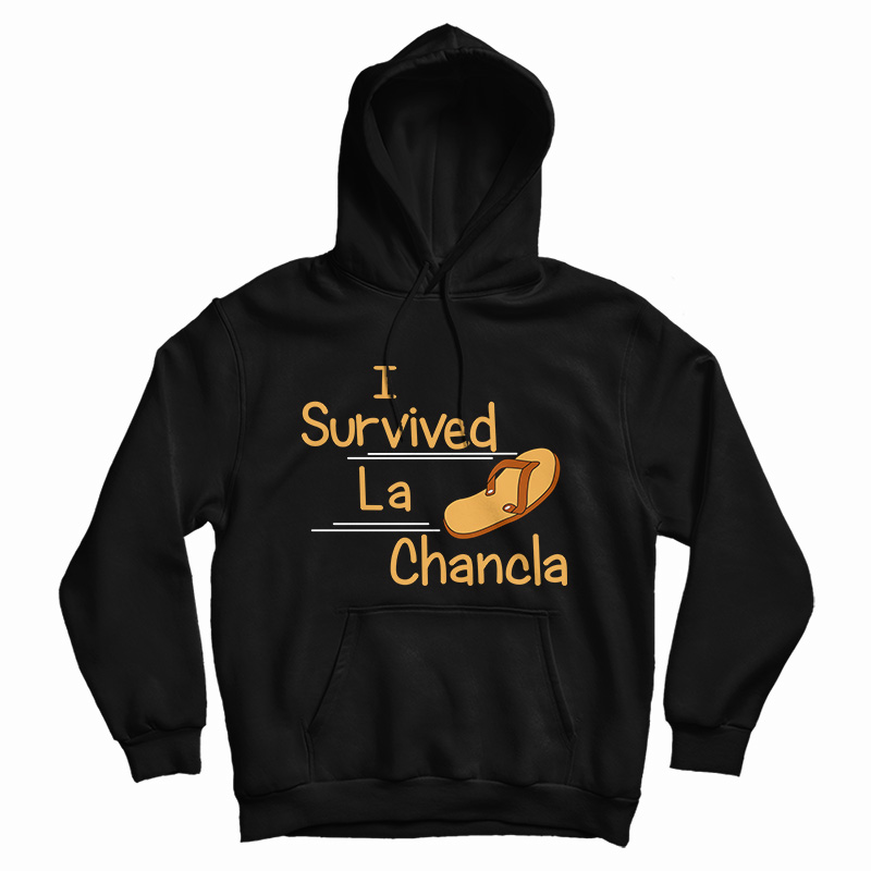 I Survived La Chancla Hoodie