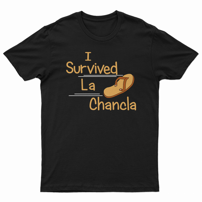 I Survived La Chancla T-Shirt