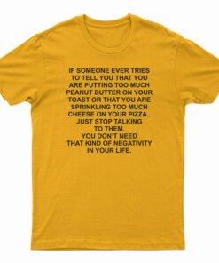 If Someone Tries To Tell You That You Are Putting T-Shirt