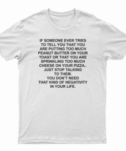 If Someone Tries To Tell You That You Are Putting T-Shirt