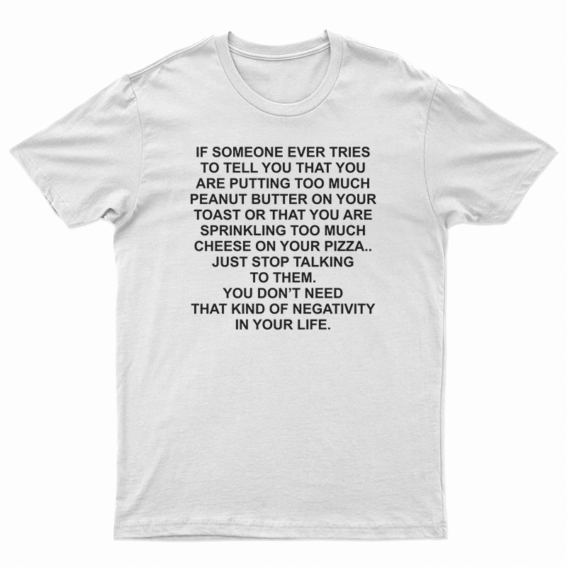 If Someone Tries To Tell You That You Are Putting T-Shirt