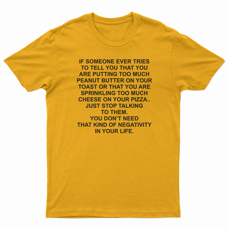 If Someone Tries To Tell You That You Are Putting T-Shirt