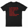 If You Make Me Wait To Get Pussy T-Shirt
