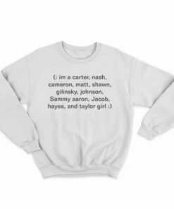 Im A Carter Nash Cameron Matt Shawn Sweatshirt