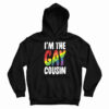 I'm The Gay Cousin Hoodie