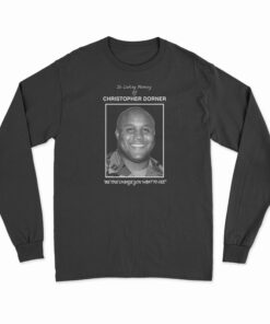 In Loving Memory Of Christopher Dorner Long Sleeve T-Shirt