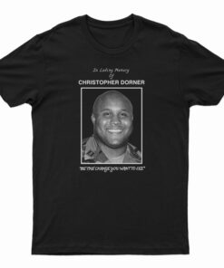 In Loving Memory Of Christopher Dorner T-Shirt