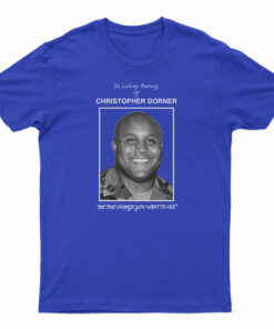 In Loving Memory Of Christopher Dorner T-Shirt